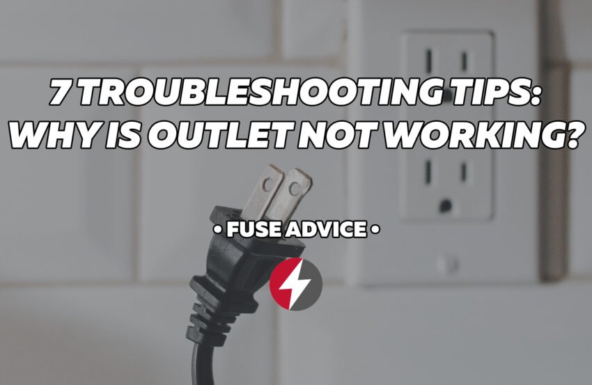 7 Troubleshooting Tips: Why Is My Outlet Not Working?
