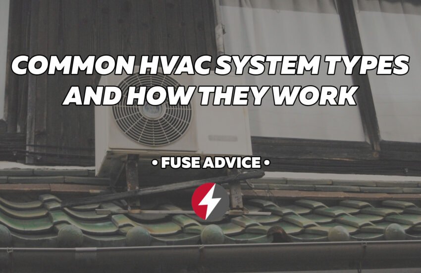 Common HVAC System Types And How They Work