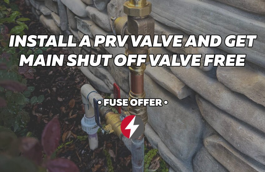 Install a PRV Valve and Get Main Shut Off Valve for Free